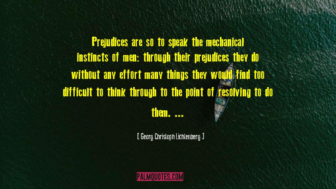 Georg Christoph Lichtenberg Quotes: Prejudices are so to speak