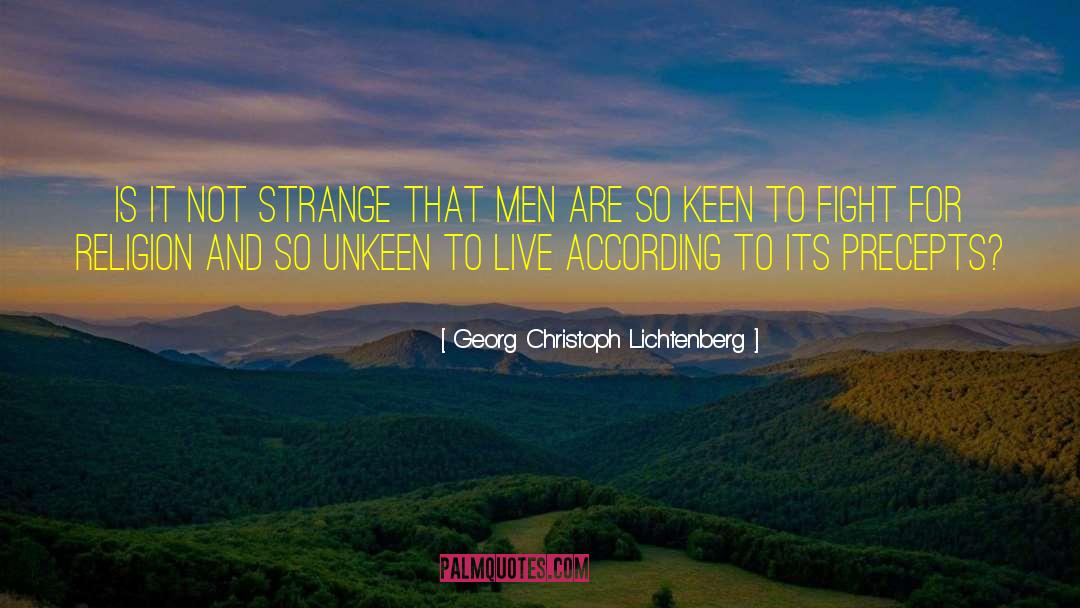 Georg Christoph Lichtenberg Quotes: Is it not strange that