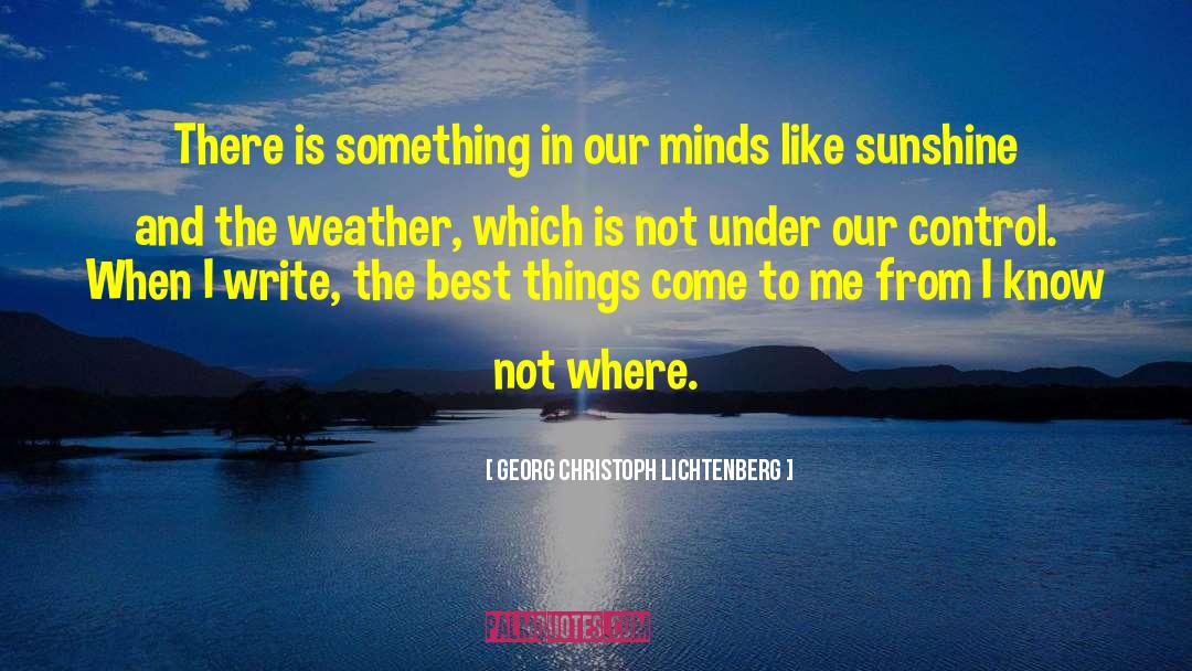 Georg Christoph Lichtenberg Quotes: There is something in our