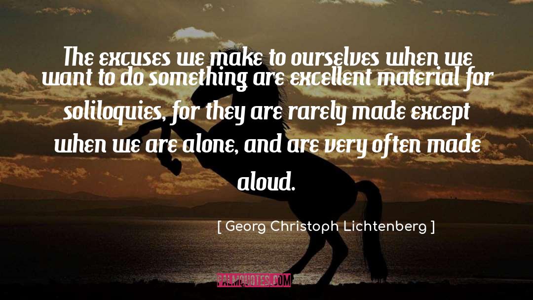 Georg Christoph Lichtenberg Quotes: The excuses we make to