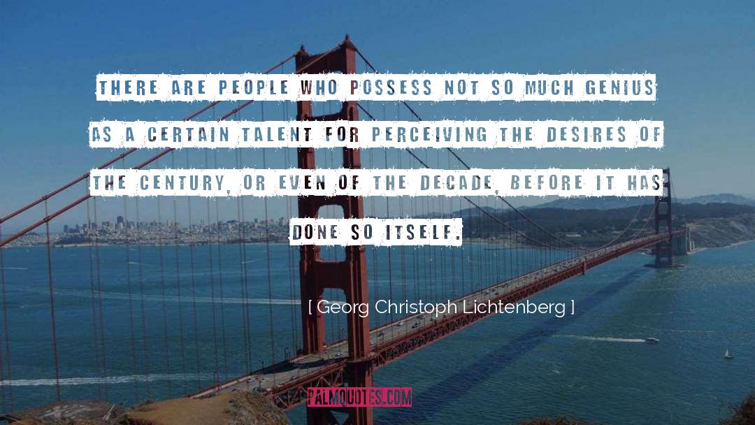 Georg Christoph Lichtenberg Quotes: There are people who possess