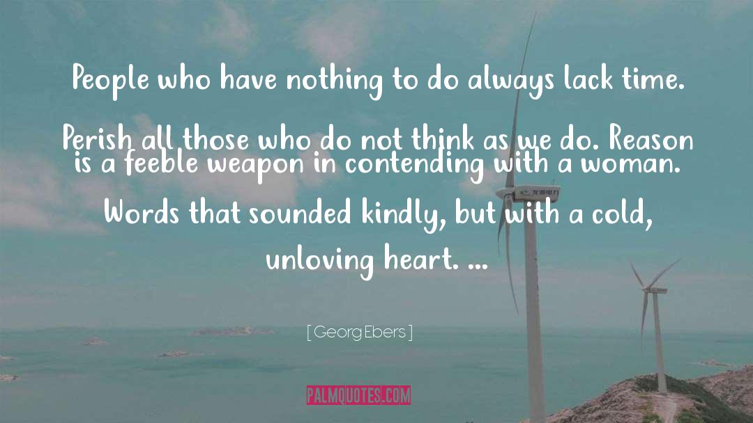 Georg Ebers Quotes: People who have nothing to