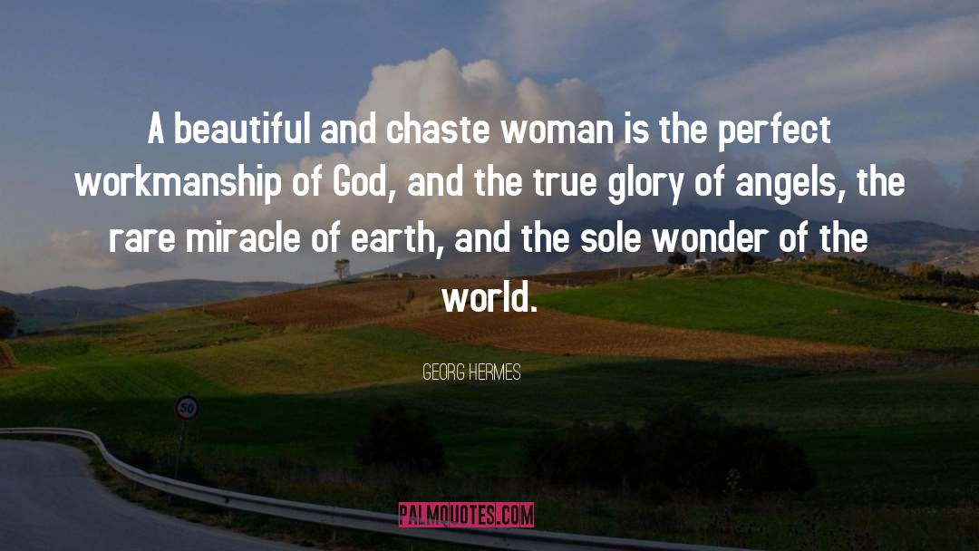 Georg Hermes Quotes: A beautiful and chaste woman