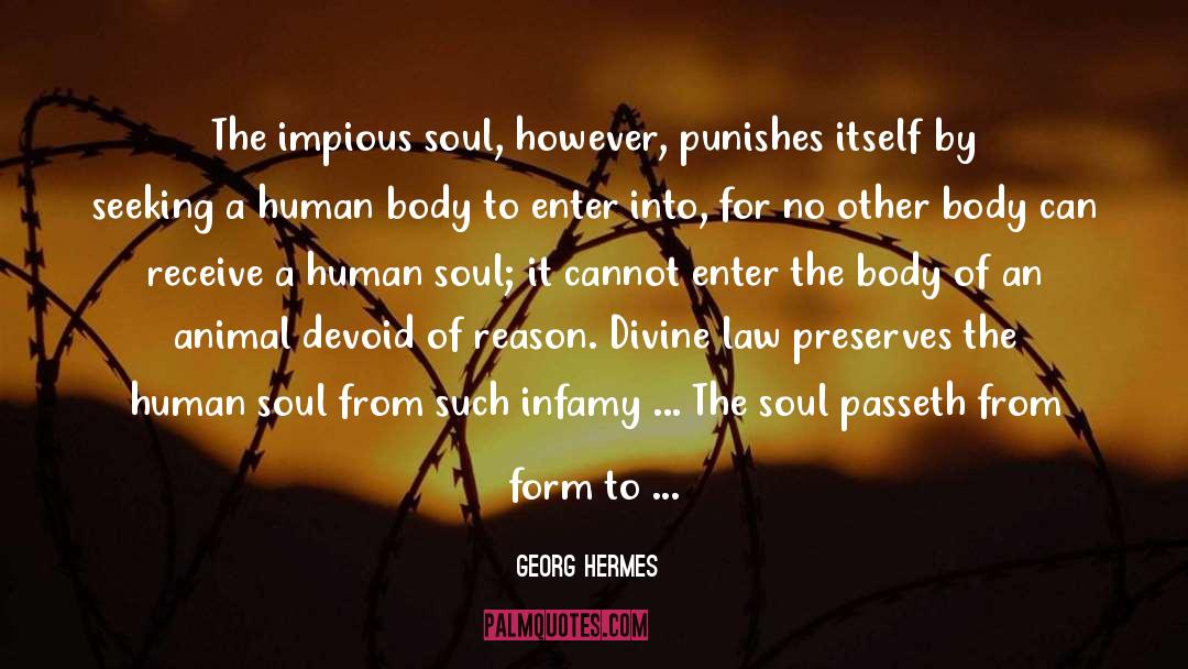 Georg Hermes Quotes: The impious soul, however, punishes