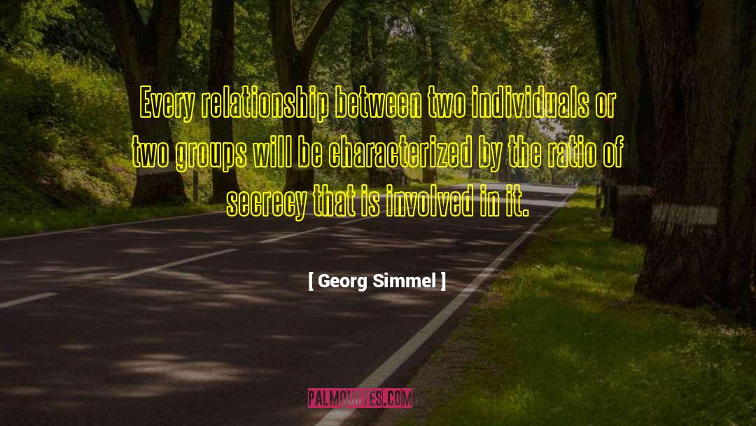 Georg Simmel Quotes: Every relationship between two individuals