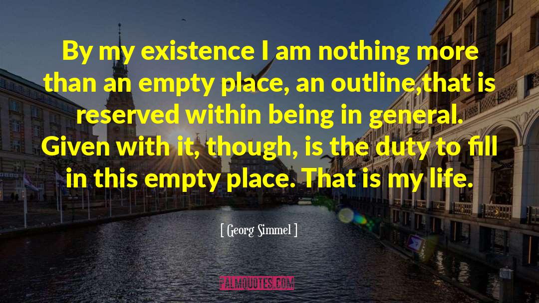 Georg Simmel Quotes: By my existence I am