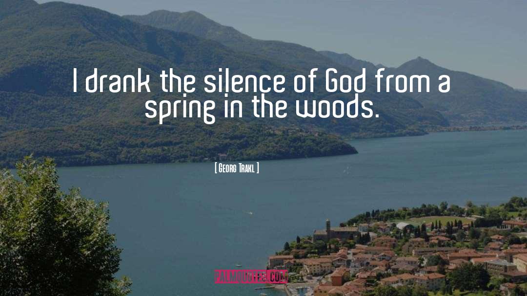 Georg Trakl Quotes: I drank the silence of