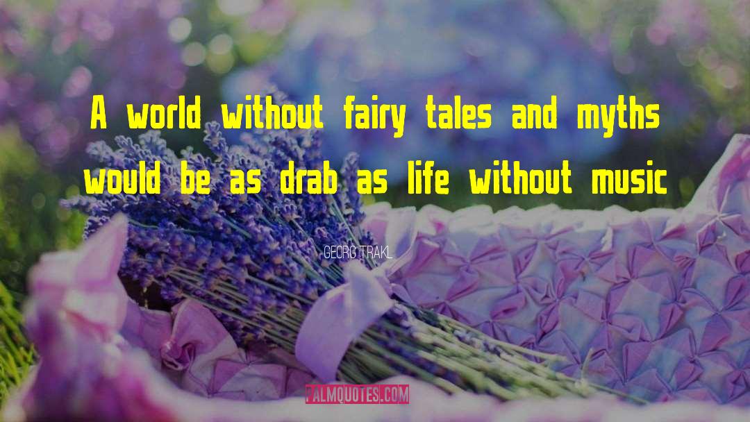 Georg Trakl Quotes: A world without fairy tales