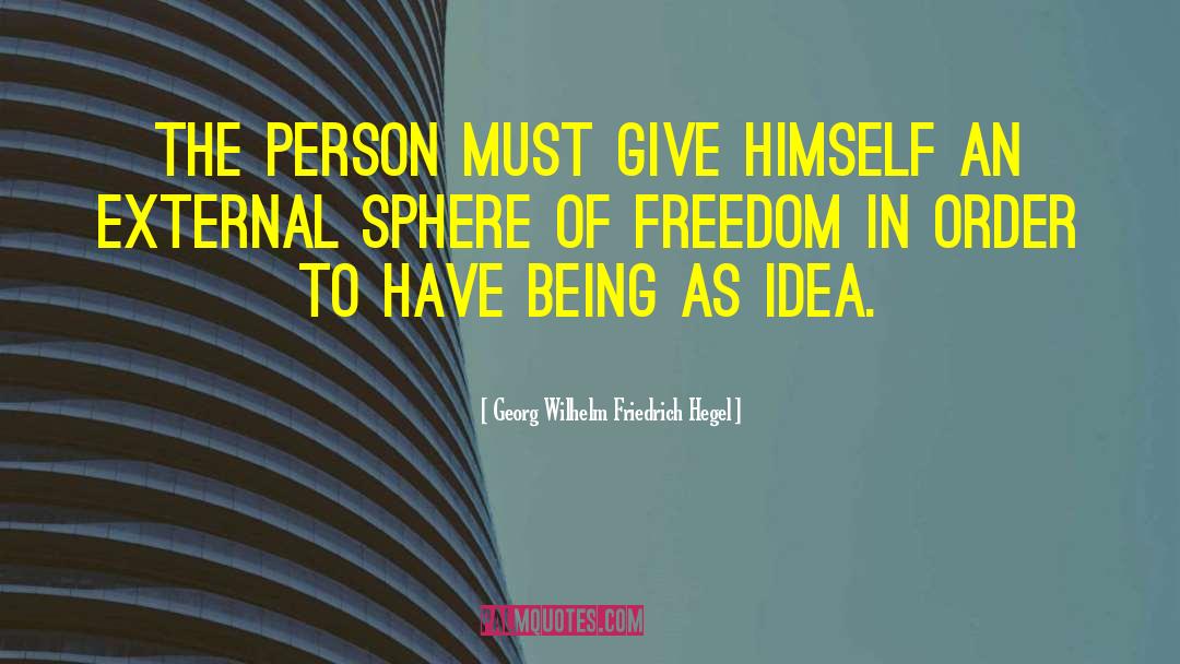Georg Wilhelm Friedrich Hegel Quotes: The person must give himself