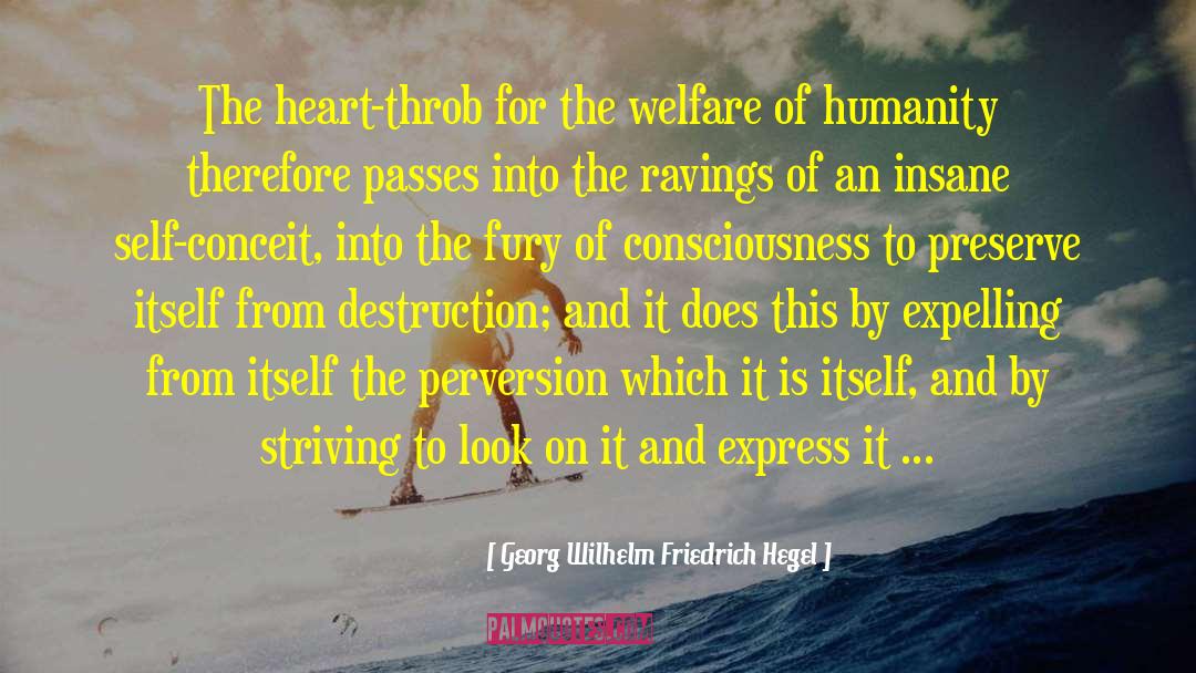 Georg Wilhelm Friedrich Hegel Quotes: The heart-throb for the welfare