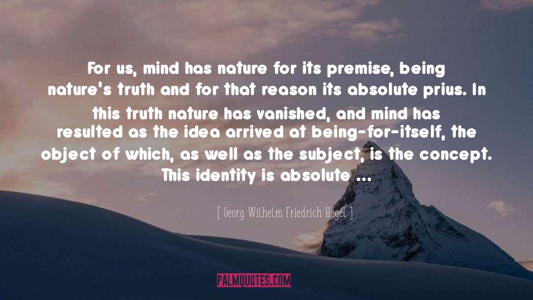 Georg Wilhelm Friedrich Hegel Quotes: For us, mind has nature