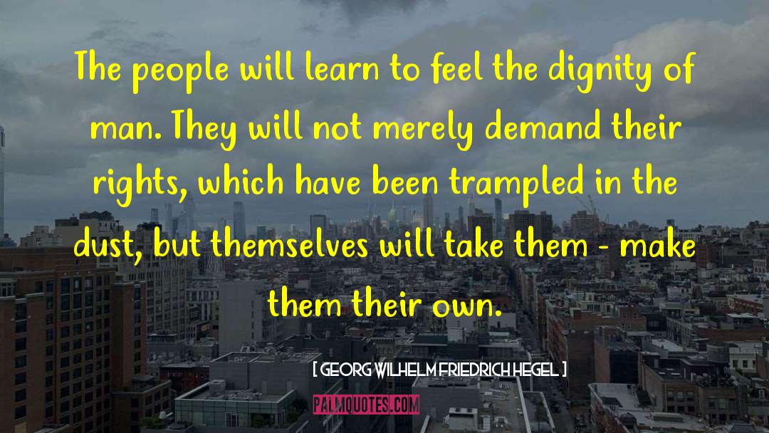 Georg Wilhelm Friedrich Hegel Quotes: The people will learn to