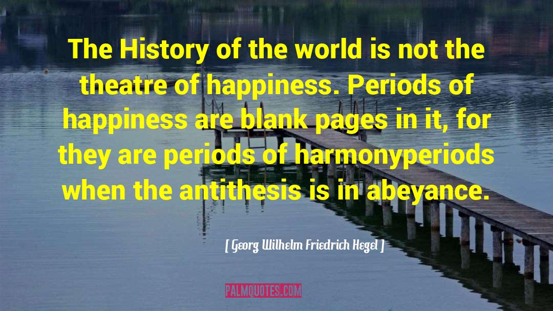 Georg Wilhelm Friedrich Hegel Quotes: The History of the world