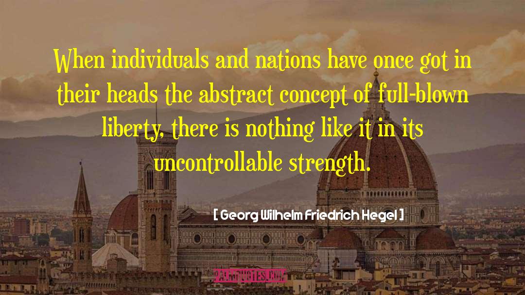 Georg Wilhelm Friedrich Hegel Quotes: When individuals and nations have