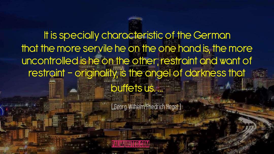 Georg Wilhelm Friedrich Hegel Quotes: It is specially characteristic of