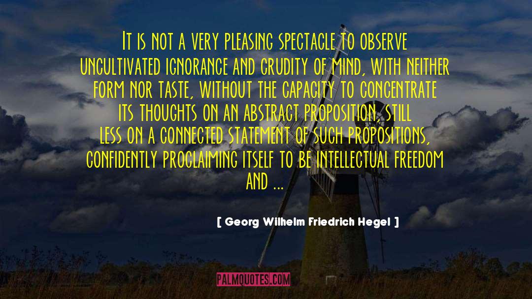 Georg Wilhelm Friedrich Hegel Quotes: It is not a very