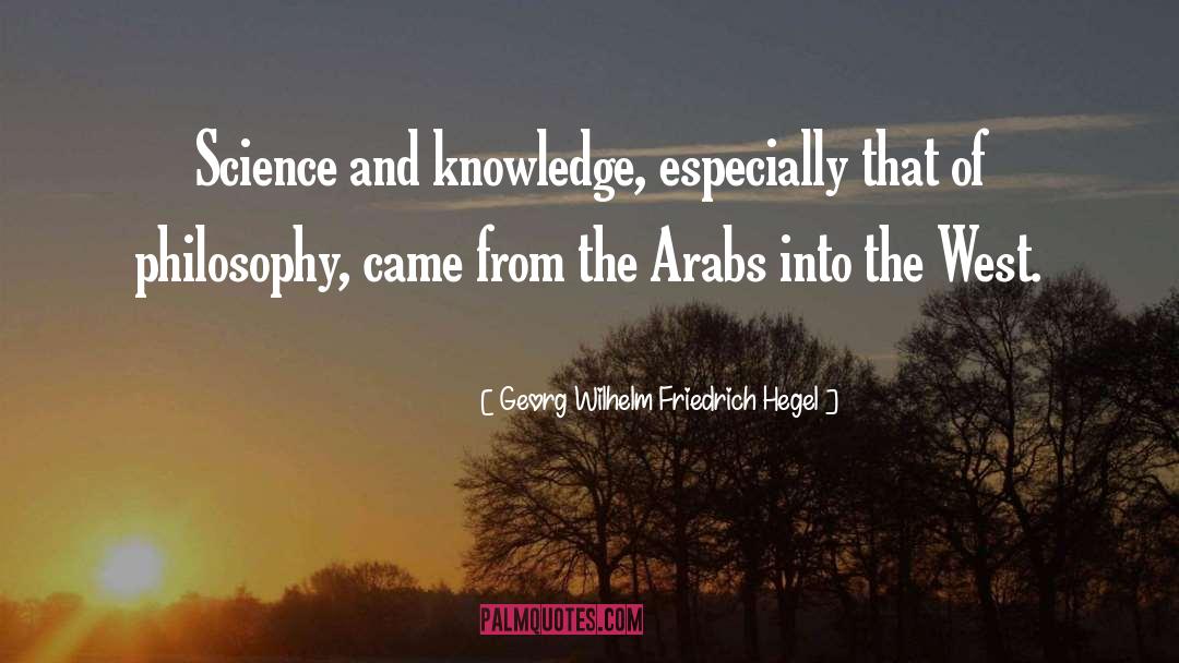 Georg Wilhelm Friedrich Hegel Quotes: Science and knowledge, especially that