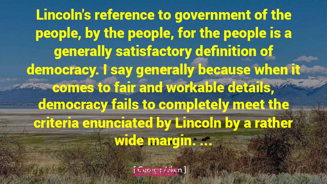 George Aiken Quotes: Lincoln's reference to government of