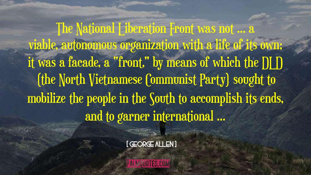 George Allen Quotes: The National Liberation Front was