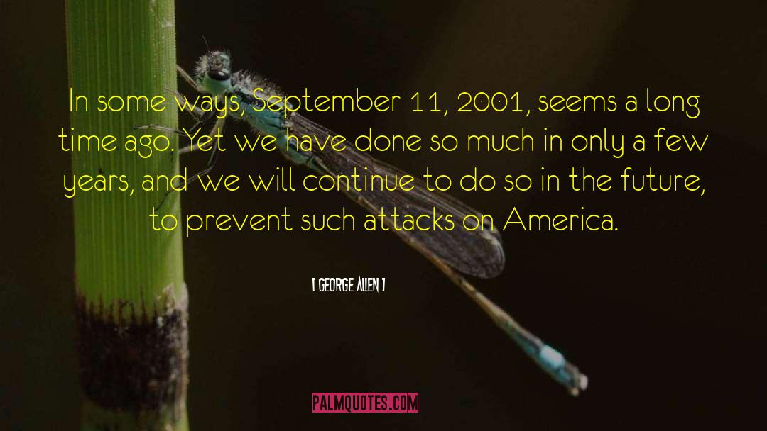 George Allen Quotes: In some ways, September 11,