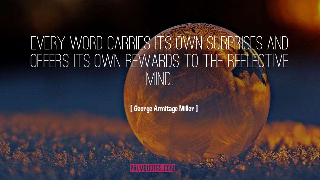 George Armitage Miller Quotes: Every word carries its own