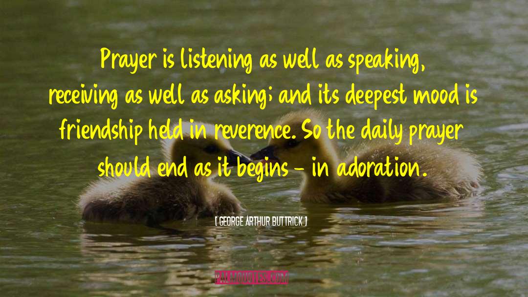 George Arthur Buttrick Quotes: Prayer is listening as well
