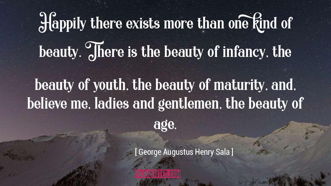 George Augustus Henry Sala Quotes: Happily there exists more than