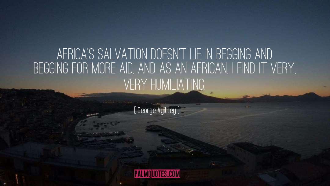 George Ayittey Quotes: Africa's salvation doesn't lie in