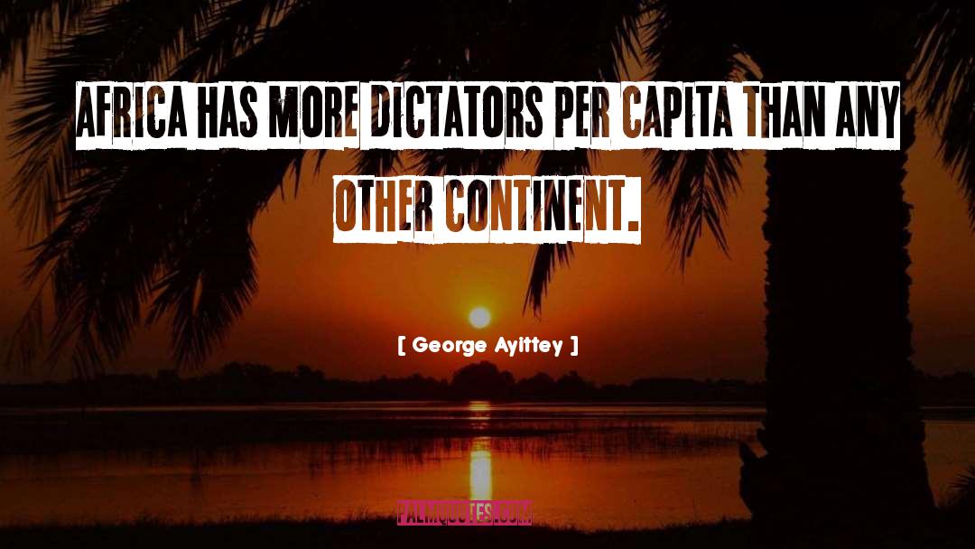 George Ayittey Quotes: Africa has more dictators per
