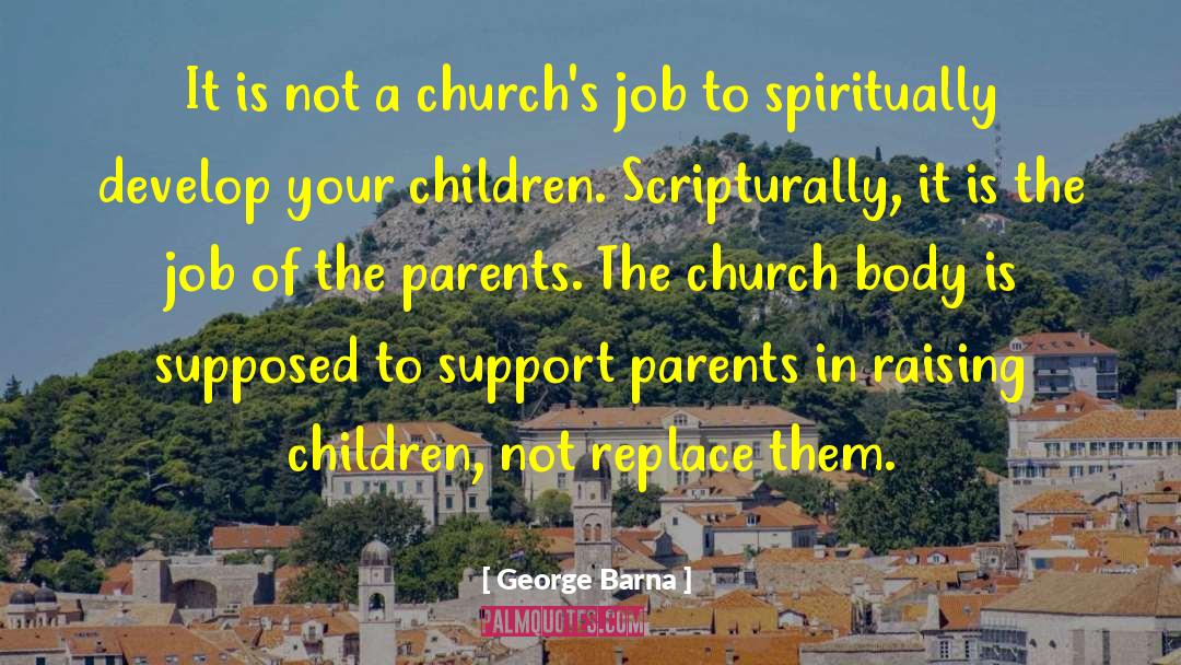 George Barna Quotes: It is not a church's