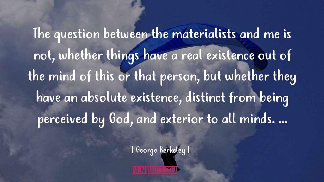 George Berkeley Quotes: The question between the materialists
