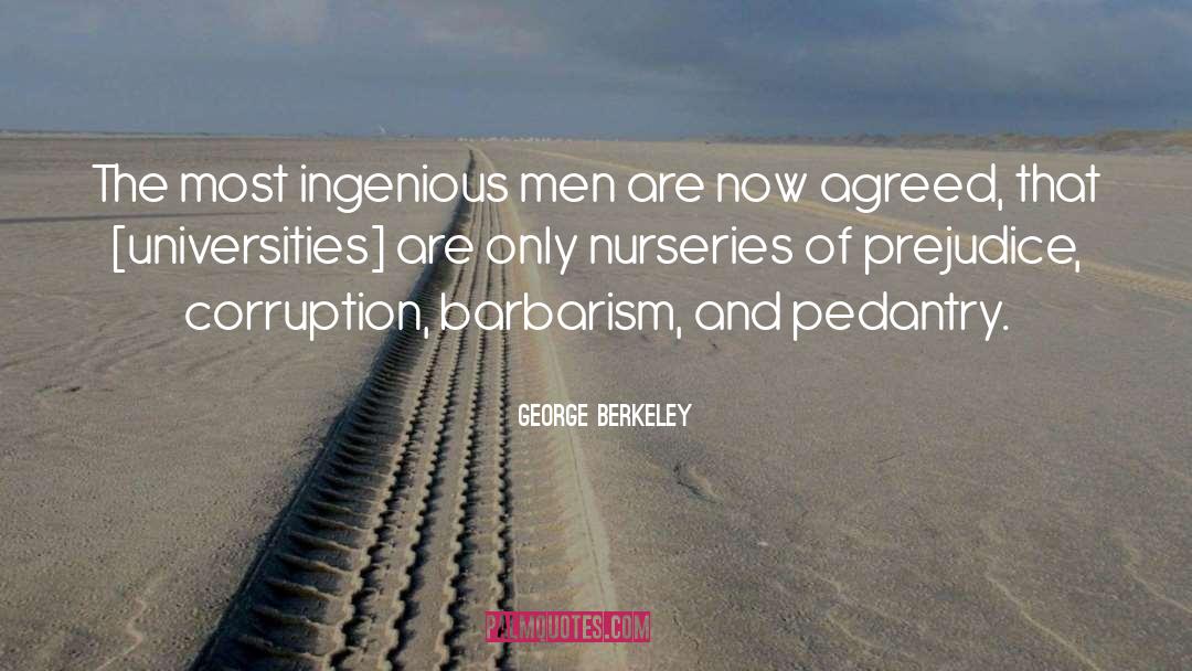 George Berkeley Quotes: The most ingenious men are