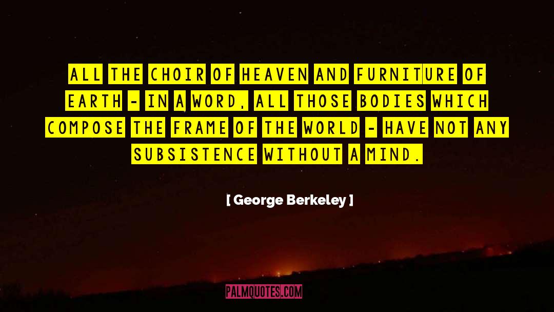 George Berkeley Quotes: All the choir of heaven