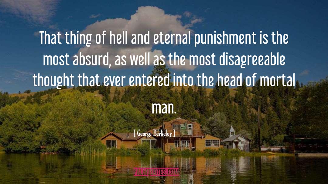 George Berkeley Quotes: That thing of hell and