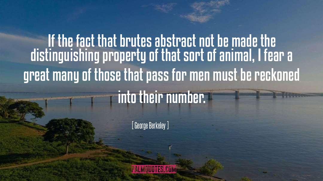 George Berkeley Quotes: If the fact that brutes