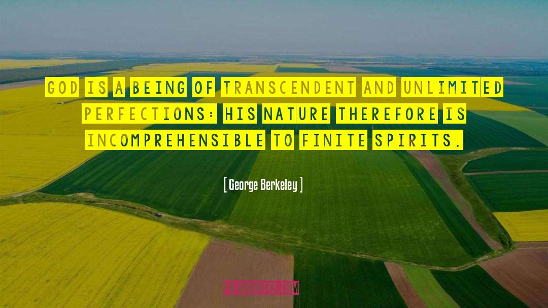 George Berkeley Quotes: God is a being of