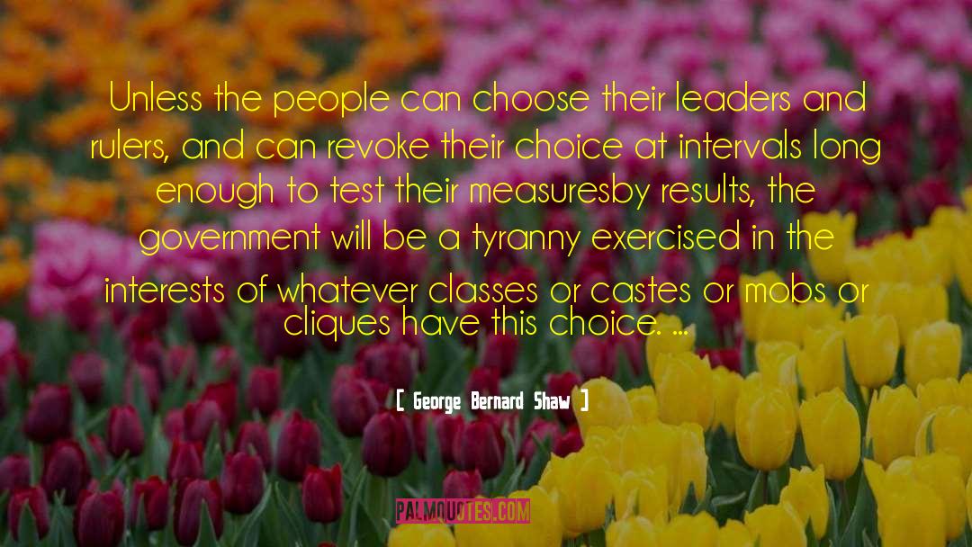 George Bernard Shaw Quotes: Unless the people can choose