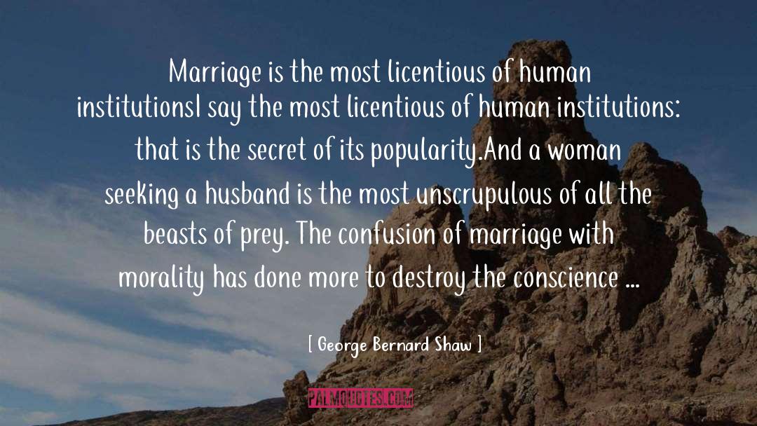 George Bernard Shaw Quotes: Marriage is the most licentious