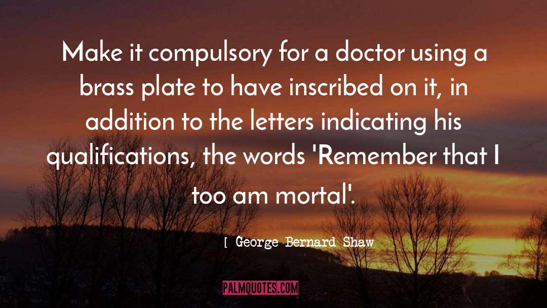 George Bernard Shaw Quotes: Make it compulsory for a