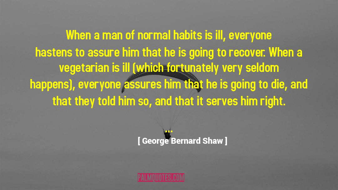 George Bernard Shaw Quotes: When a man of normal