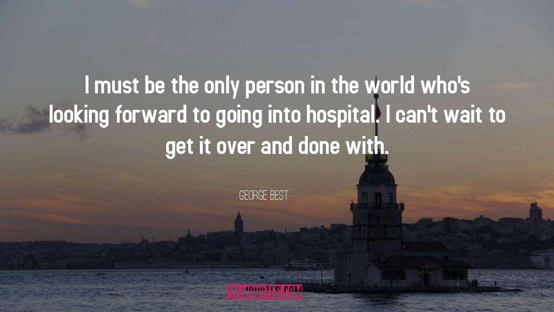 George Best Quotes: I must be the only