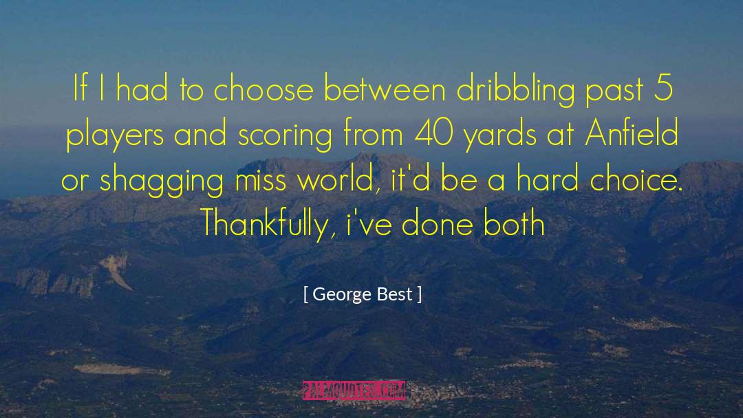 George Best Quotes: If I had to choose