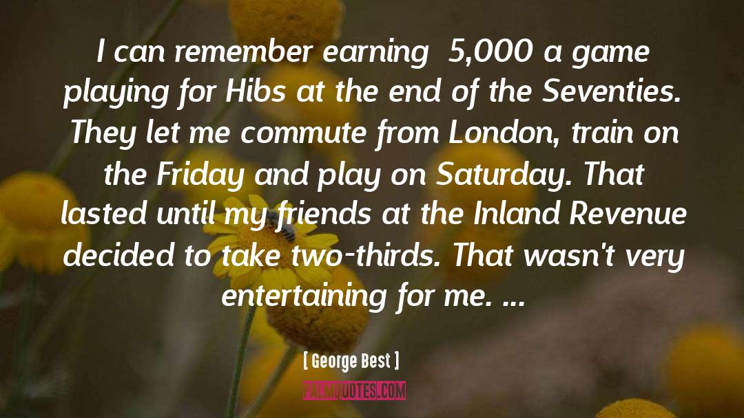 George Best Quotes: I can remember earning £5,000