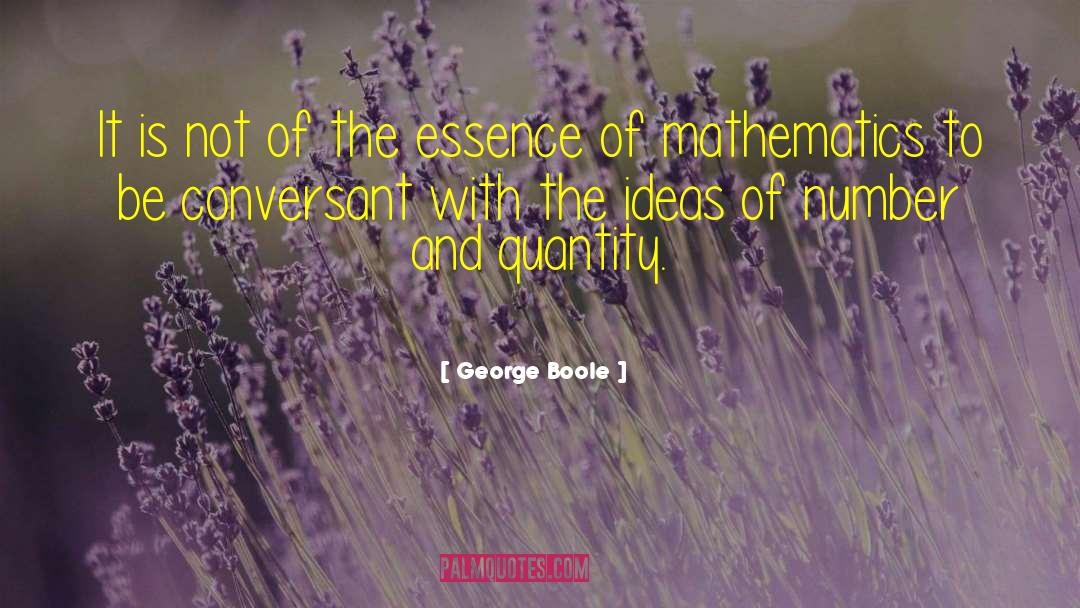 George Boole Quotes: It is not of the