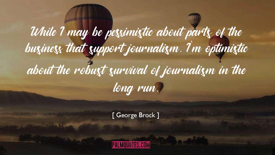 George Brock Quotes: While I may be pessimistic