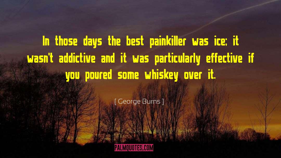 George Burns Quotes: In those days the best