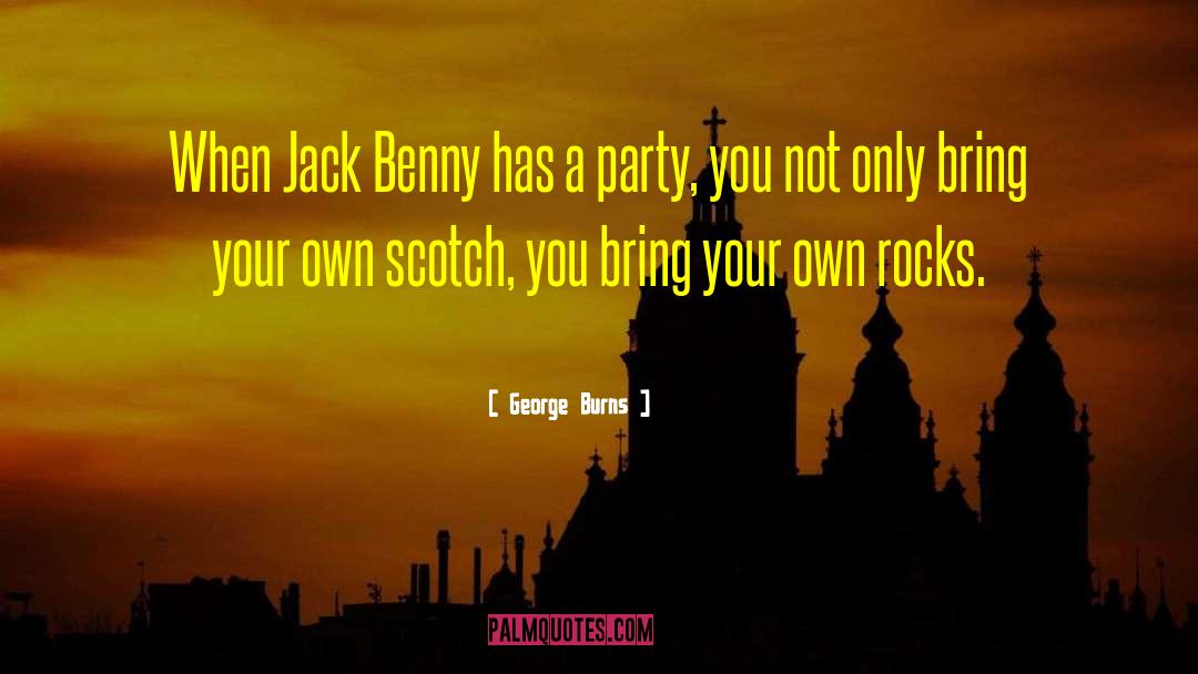 George Burns Quotes: When Jack Benny has a