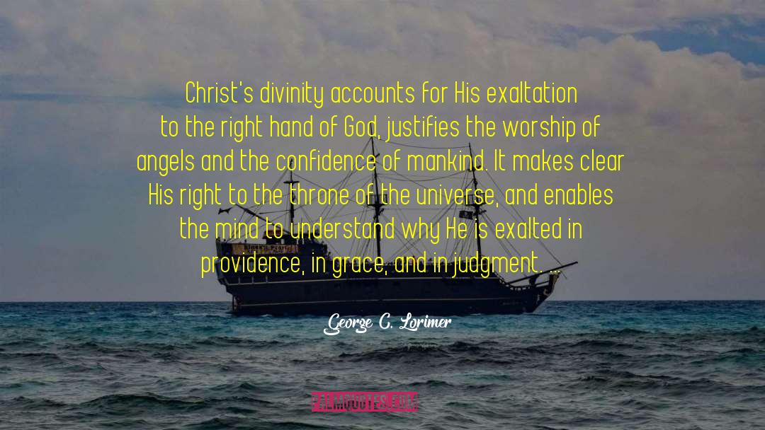 George C. Lorimer Quotes: Christ's divinity accounts for His