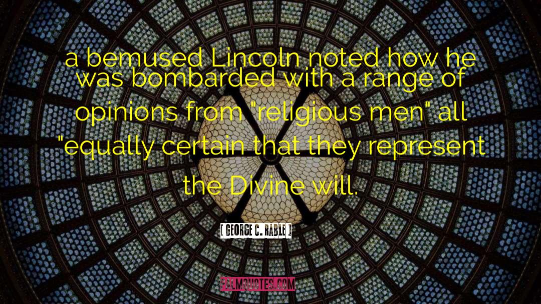 George C. Rable Quotes: a bemused Lincoln noted how