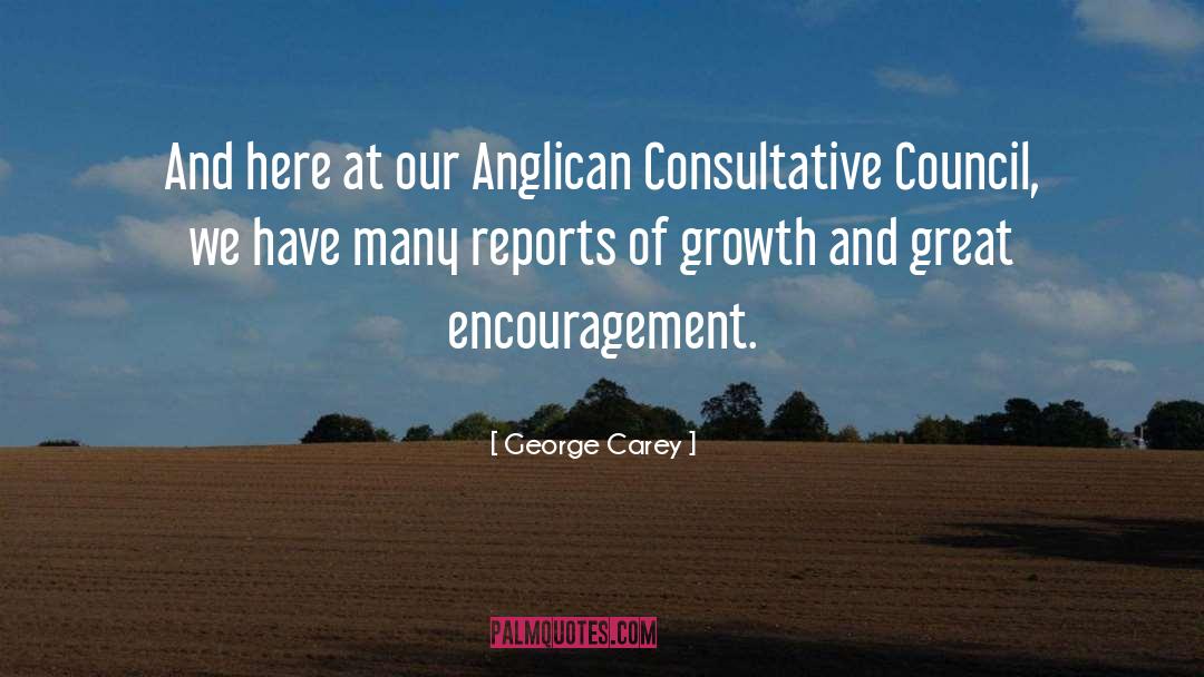 George Carey Quotes: And here at our Anglican